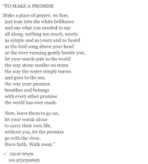 To Make A Promise Have Faith Walk Away David Whyte Soul Poetry Poem A Day Words