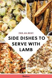 The 20 Best Side Dishes To Serve With Lamb Best Side Dishes Dinner Side Dishes Lamb Side Dishes
