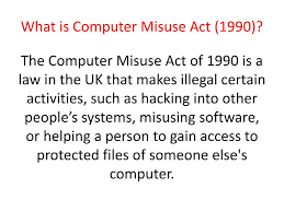 The computer misuse act 1990 is the uk's legal defense against hacking, allowing the state to prosecute those who use or access computers for malicious purposes. Ppt Computer Misuse Act 1990 Powerpoint Presentation Free Download Id 2677860