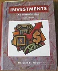 Investments An Introduction 9th Edition Herbert B Mayo Solutions Free Textbooks Solutions Textbook