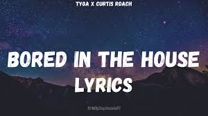 Tyga Bored In The House Lyrics Youtube