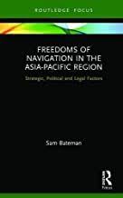 Free Download Pdf Freedoms Of Navigation In The Asiapacific Region Strategic Political And Legal Free Books Download Free Ebooks Download Pdf Books Download