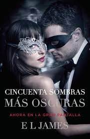 Cincuenta Sombras Mas Oscuras Movie Tie In Fifty Shades Darker Mti Spanish Language Cincuenta Sombras Mas Oscuras Sombras De Grey Libro Cincuenta Sombras