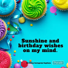Explore our collection of motivational and famous quotes by authors you know and love. 250 Best Birthday Instagram Captions Cute Fun Birthday Captions