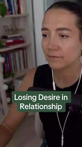 Often we use this term lost desire, when actually what we should say is  desired changed.”