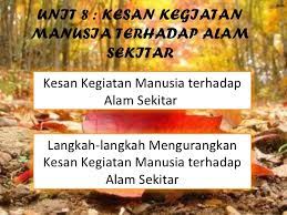 Kemusnahan hutan akan menyebabkan kemusnahan. Unit 8 Kesan Kegiatan Manusia Terhadap Alam Sekitar