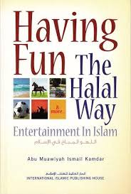 Having Fun The Halal Way Entertainment In Islam Islamic Inspirational Quotes Muslim Book Islam
