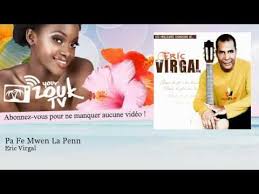 Eric Virgal Pa Fe Mwen La Penn Yourzouktv Zouk Kizomba Me Me Me Song