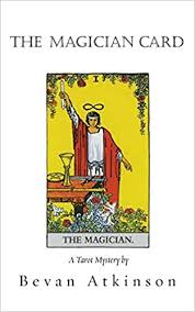 Manifestation, resourcefulness, power, inspired action reversed: The Magician Card A Tarot Mystery Volume 2 Atkinson Bevan 9780996942515 Amazon Com Books