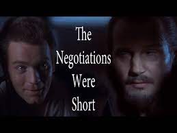 Still, the dialogue exchanges in these scenes are both endearing and revealing when it comes to star wars lore and the backstories of these two characters. The Negotiations Were Short Meme Pict