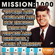 Effort And Courage Are Not Enough Without Purpose And Direction Efforts And Courage Are Not Enough Without Purpose And Direction John F Kennedy Us President 1917 1963 Quoteo Quote Of The Day Inspirational Quotes Jfk