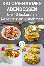 Hier findest du die 10 leckersten süßigkeiten mit wenig kalorien! Kalorienarmes Abendessen Die 10 Leckersten Rezepte Zum Abnehmen
