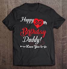 Daughter, i bless you with all of my heart to love the life you have now and keep on moving forward. Happy 30th Birthday Daddy Love You Shirt Son Daughter Reviewtshirt