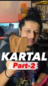 Part-2, Kartaal’: echoing Sanskrit roots where ‘kar’ represents hands or  palms, and ‘taal’ beats. Thus, Kartaal encapsulates the rhythmic pulse  crafted by any instrument through or within the hands. 🥁 ...