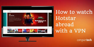 How To Watch Hotstar Online Abroad Outside India With A Vpn