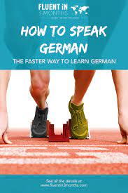 Plus german slang and german tv and news. How To Speak German The Faster Way To Learn German