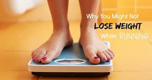 why you might not lose weight while running
