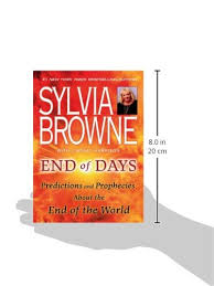 Sylvia browne end of days 200820200311 79538 rqgpyx. End Of Days Predictions And Prophecies About The End Of The World Browne Sylvia Harrison Lindsay Amazon De Bucher