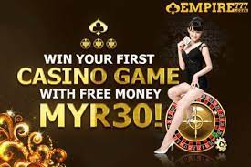 Register With Top Online Casino Malaysia Empire777 And You Can Get Rm30 Free Credit No Deposit Requir Free Slots Casino Online Casino Bonus Best Online Casino