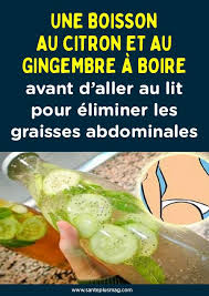 Une Boisson Au Citron Et Au Gingembre A Boire Avant D Aller Au Lit Pour Eliminer Les Graisses Abdominales Boisson Au Citron Boisson Qui Fait Maigrir Boisson Pour Maigrir