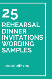 25 Rehearsal Dinner Invitations Wording Samples Rehearsal Dinner Invitations Wording Wedding Rehearsal Dinner Invitations Dinner Invitation Wording