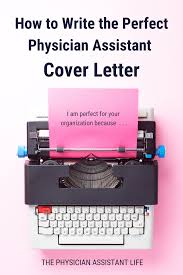 May 18, 2020 · repeat common words and phrases from other postings of the same role, too. How To Write The Perfect Physician Assistant Cover Letter The Physician Assistant Life