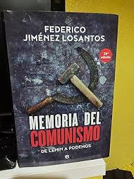 Memoria del Comunismo: de Lenin a Podemos : Losantos, Federico Jim,  Alvarez, Miguel Angel: Amazon.es: Libros