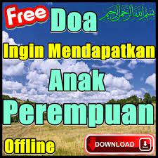 Apabila doa itu telah ada empat hal yang dapat dilakukan untuk orang yang sudah meninggal, yaitu berdoa dan. Doa Ingin Mendapatkan Anak Perempuan Fur Android Apk Herunterladen