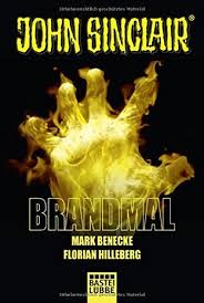 Brandmal Ein John Sinclair Roman John Sinclair Romane Band 1 John Ein Brandmal Sinclair Mark Benecke Bucher Benecke
