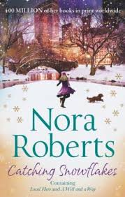 Catching Snowflakes Local Hero A Will And A Way By Nora Roberts All those presents under it, all that anticipation. catching snowflakes local hero a