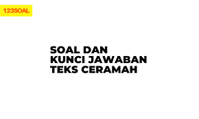 Berikut ini adalah contoh soal pilihan ganda tentang negosiasi kelas 10 beserta jawabannya. Soal Dan Kunci Jawaban Teks Ceramah Sobatilmu Com