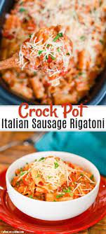 Crock Pot Italian Sausage Rigatoni Rigatoni Recipes Sausage Crockpot Crockpot Italian Sausage