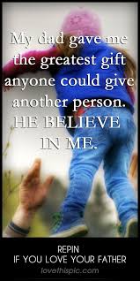 I Love You Dad You Ve Always Supported Me Stood By My Side And Pushed Me And Encouraged Me When I Doubted Mysel Dad Love Quotes Family Quotes Love My Family