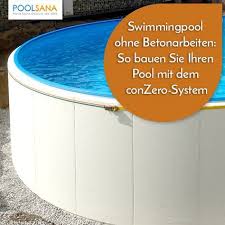 Swimmingpool Ohne Betonarbeiten So Bauen Sie Ihren Pool Mit Dem Conzero System Schwimmbecken Swimmingpool Pool