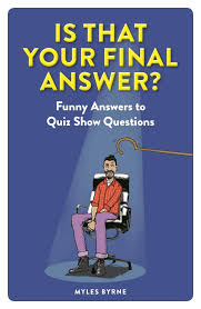 Thankfully, there's a better way to work in groups. Is That Your Final Answer Funny Answers To Quiz Show Questions Amazon Co Uk Byrne Myles 9781789292725 Books