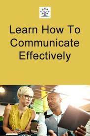 Learn How To Communicate Effectively Communication Skills Effective Communication Improve Communication Skills Communication Skills