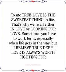 To Me True Love Is The Sweetest Thing In Life Love Quotes Fight For Love Quotes Love Yourself Quotes Love Quotes And Saying