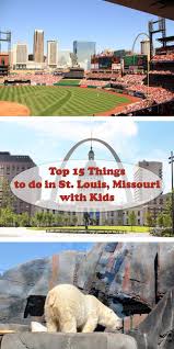 Top 15 Things To Do In St Louis With Kids Most Are Free St Louis Missouri Vacation Kids Vacation St Louis Activities