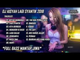 You can streaming and download. Dj Aisyah Lagi Syantik Full Bass Remix Lagu Indo Terbaru 2019 Youtube First Comment