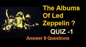 A few centuries ago, humans began to generate curiosity about the possibilities of what may exist outside the land they knew. Do You Know Led Zeppelin Albums Quiz Nsf Music Magazine