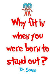 Why Fit In When You Were Born To Stand Out Tattoo Why Fit In When You Were Born To Stand Out Dr Seuss Thetrevorproject Dr Seuss Quotation Thetrevorproject Seuss Quotes Dr Seuss Quotes Words