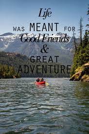 Kayaking Is My Newest Adventure It Has Opened Opportunities For Mentoring Younger Women And Building Relations Kayaking Quotes Adventure Quotes Boating Quotes