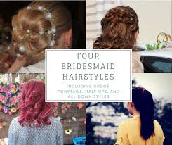You can always try up curls, down curls, and braid hairstyles. 4 Bridesmaid Hairstyles Updos Half Up Ponytail And All Down Bellatory Fashion And Beauty