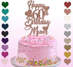 Simple birthday cake ideas easy diy birthday cake ideas for children video tutorials. Personalised Custom Happy 60th Birthday Mum Party Cake Topper Name Any Text Rose Gold Buy Online In Indonesia At Desertcart Id Productid 145015280