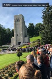 Chateau Thierry And The Battle Of Belleau Wood Join Us In France Travel Podcast In 2020 Battle Of Belleau Wood French History War Monument