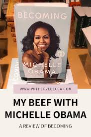 My Beef With Michelle Obama Review Of Becoming With Love Becca Michelle Obama Obama Book Genres