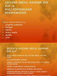 Belajar sukses dari sahabat abdurrahman bin auf ra ( oleh ustd budi ashari lc ) 1.termasuk 10 sahabat yang dijamin masuk. Saidina Abdul Rahman Bin Auf Ra
