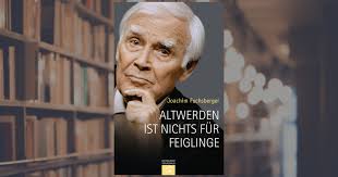 Check spelling or type a new query. Joachim Fuchsberger Altwerden Ist Nichts Fur Feiglinge Buch Gutersloher Verlagshaus