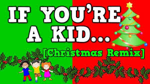If You Re A Kid Christmas Remix December Song For Kids Christmas Brain Breaks Christmas Songs For Kids Christmas Kindergarten