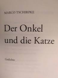 Der Onkel Und Die Katze Gedichte Marco Tschirpke Buch Gebraucht Kaufen A02gjcv401zz3